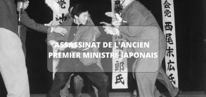 _ASSASSINAT DE L'ANCIEN PREMIER MINISTRE JAPONAIS